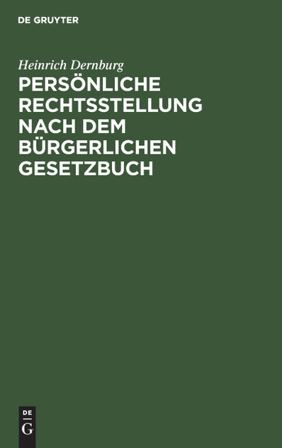 Persönliche Rechtsstellung nach dem Bürgerlichen Gesetzbuch Persönliche Rechtsstellung nach dem Bürgerlichen Gesetzbuch