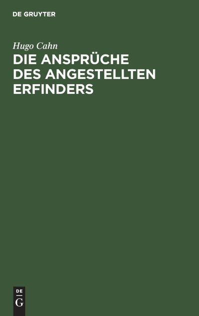 Die Ansprüche des angestellten Erfinders Die Ansprüche des angestellten Erfinders