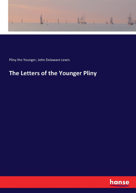The Letters of the Younger Pliny The Letters of the Younger Pliny