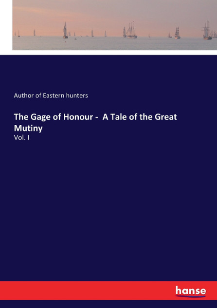 The Gage of Honour -  A Tale of the Great Mutiny