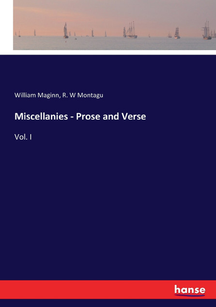 Miscellanies - Prose and Verse Miscellanies - Prose and Verse