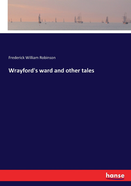 Wrayford's ward and other tales Wrayford's ward and other tales