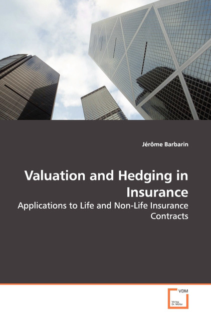 Valuation and Hedging in Insurance Valuation and Hedging in Insurance