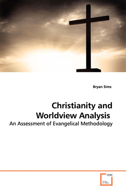 Christianity and Worldview Analysis Christianity and Worldview Analysis