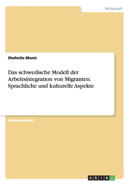 Das schwedische Modell der Arbeitsintegration von Migranten. Sprachliche und kulturelle Aspekte
