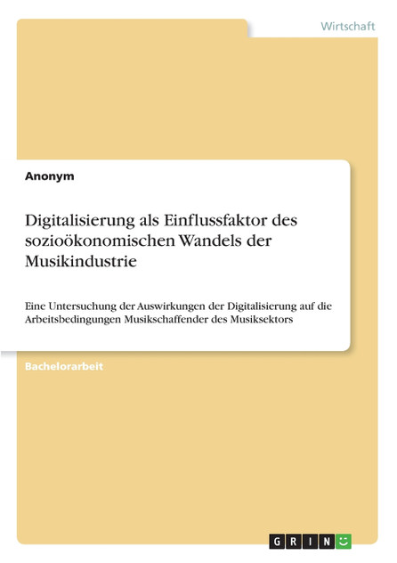 Digitalisierung als Einflussfaktor des sozioökonomischen Wandels der Musikindustrie
