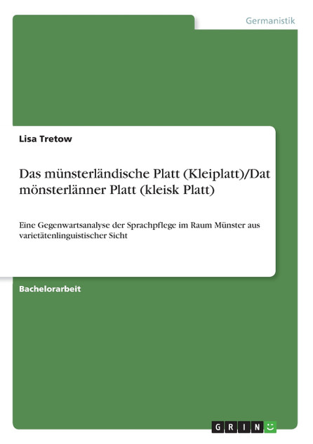 Das münsterländische Platt (Kleiplatt)/Dat mönsterlänner Platt (kleisk Platt) Das münsterländische Platt (Kleiplatt)/Dat mönsterlänner Platt (kleisk Platt)