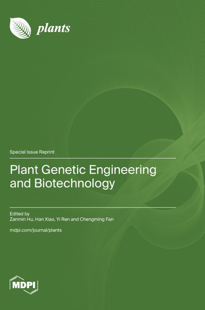 Plant Genetic Engineering and Biotechnology Plant Genetic Engineering and Biotechnology