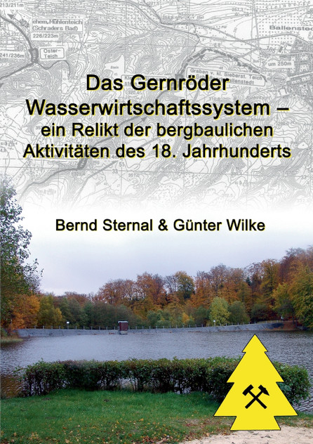 Das Gernröder Wasserwirtschaftssystem - ein Relikt der bergbaulichen Aktivitäten des 18. Jahrhunderts
