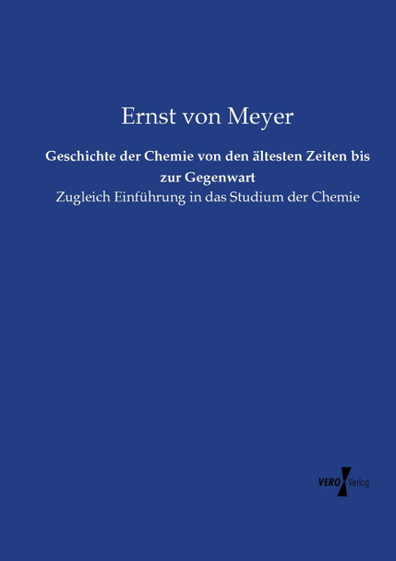 Geschichte der Chemie von den ältesten Zeiten bis zur Gegenwart Geschichte der Chemie von den ältesten Zeiten bis zur Gegenwart