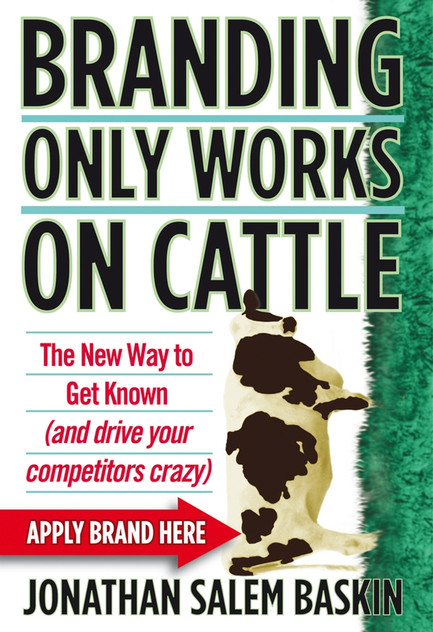 Branding Only Works on Cattle Branding Only Works on Cattle