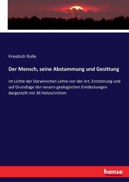 Der Mensch, seine Abstammung und Gesittung Der Mensch, seine Abstammung und Gesittung