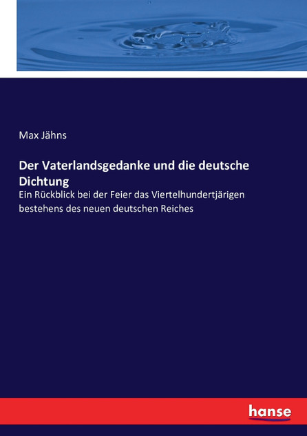 Der Vaterlandsgedanke und die deutsche Dichtung Der Vaterlandsgedanke und die deutsche Dichtung