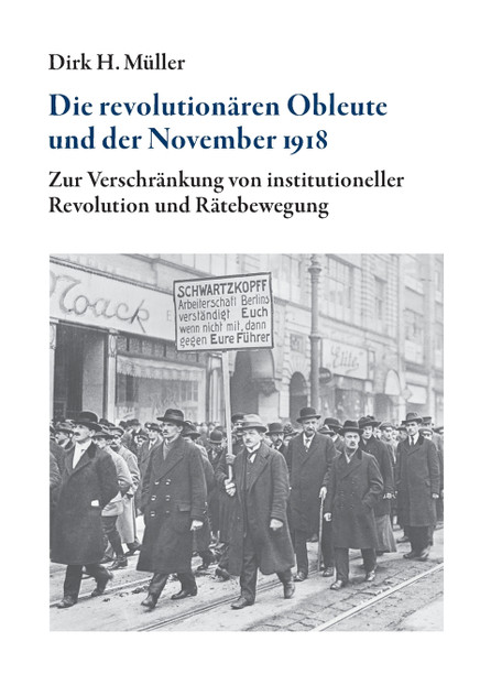 Die revolutionären Obleute und der November 1918 Die revolutionären Obleute und der November 1918