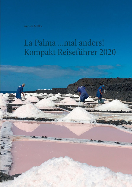 La Palma ...mal anders! Kompakt Reiseführer 2020 La Palma ...mal anders! Kompakt Reiseführer 2020