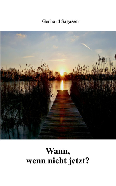 Wann, wenn nicht jetzt? Wann, wenn nicht jetzt?