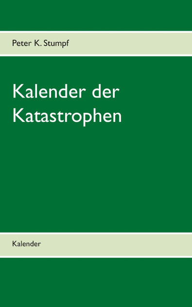 Kalender der Katastrophen Kalender der Katastrophen
