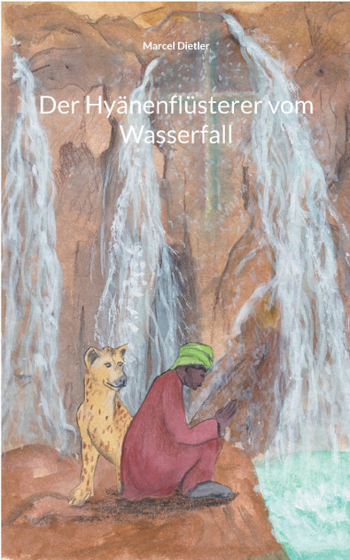 Der Hyänenflüsterer vom Wasserfall Der Hyänenflüsterer vom Wasserfall