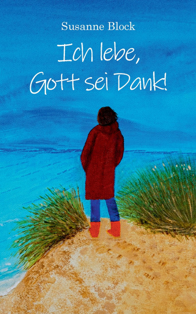 Ich lebe, Gott sei Dank! Ich lebe, Gott sei Dank!
