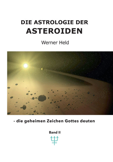Die Astrologie der Asteroiden Band 2 Die Astrologie der Asteroiden Band 2
