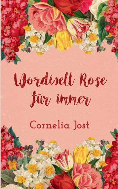 Wordwell Rose für immer Wordwell Rose für immer