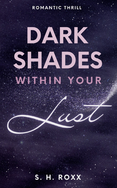 Dark Shades Within Your Lust Dark Shades Within Your Lust