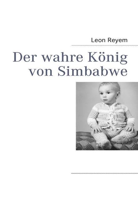 Der wahre König von Simbabwe Der wahre König von Simbabwe