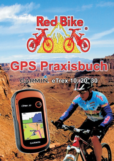 GPS Praxisbuch Garmin eTrex 10, 20, 30 GPS Praxisbuch Garmin eTrex 10, 20, 30