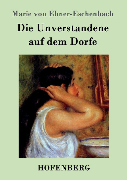 Die Unverstandene auf dem Dorfe Die Unverstandene auf dem Dorfe