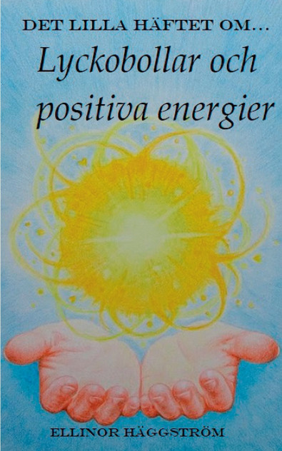 Det lilla häftet om lyckobollar och positiva energier Det lilla häftet om lyckobollar och positiva energier