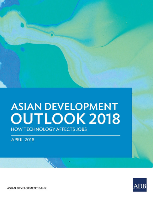 Asian Development Outlook (ADO) 2018 Asian Development Outlook (ADO) 2018