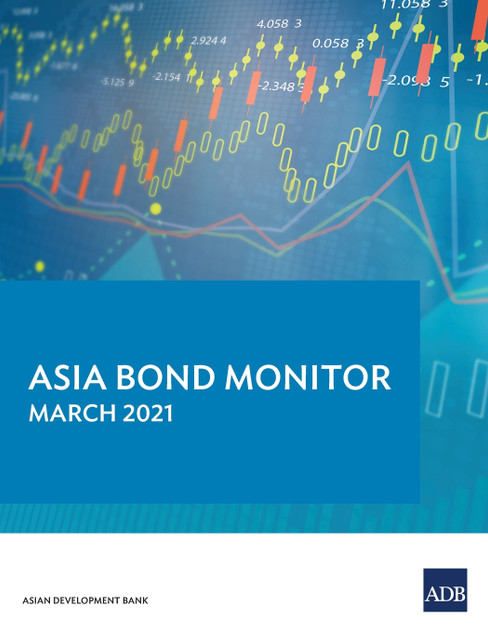 Asia Bond Monitor - March 2021 Asia Bond Monitor - March 2021