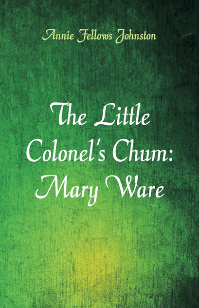 The Little Colonel's Chum The Little Colonel's Chum
