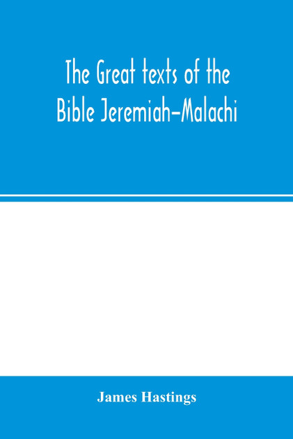 The great texts of the Bible Jeremiah-Malachi
