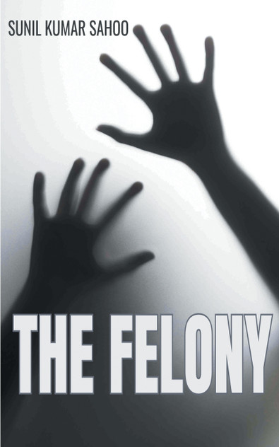 THE FELONY THE FELONY