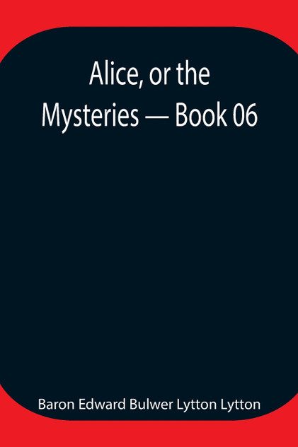 Alice, or the Mysteries - Book 06
