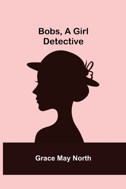 Bobs, a Girl Detective