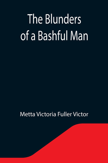The Blunders of a Bashful Man The Blunders of a Bashful Man
