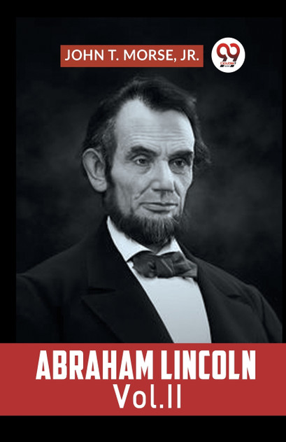 Abraham Lincoln Vol. II Abraham Lincoln Vol. II