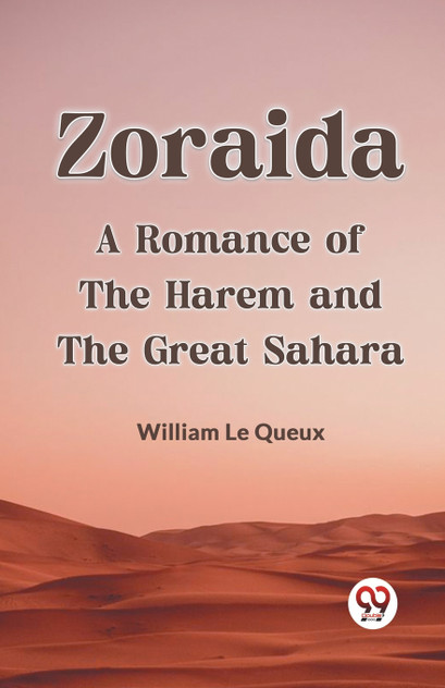 Zoraida A Romance Of The Harem And The Great Sahara Zoraida A Romance Of The Harem And The Great Sahara