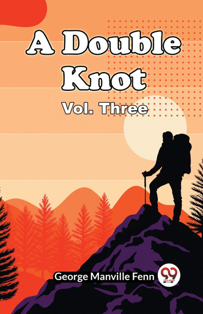 A Double Knot Vol. Three A Double Knot Vol. Three