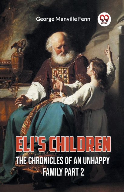 Eli's Children The Chronicles of an Unhappy Family Part 2 Eli's Children The Chronicles of an Unhappy Family Part 2