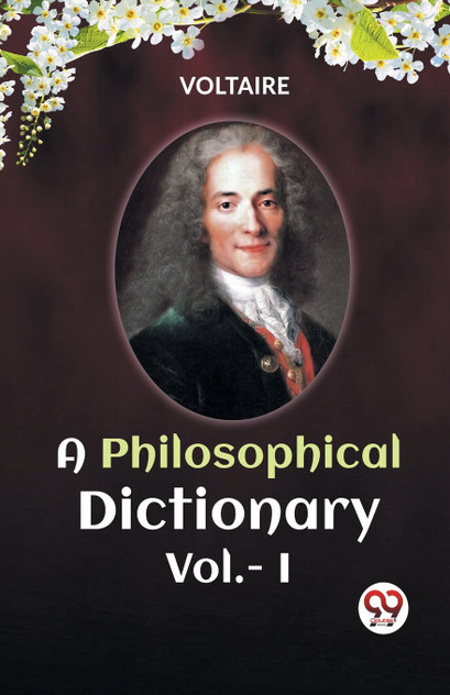 A PHILOSOPHICAL DICTIONARY Vol.-I A PHILOSOPHICAL DICTIONARY Vol.-I