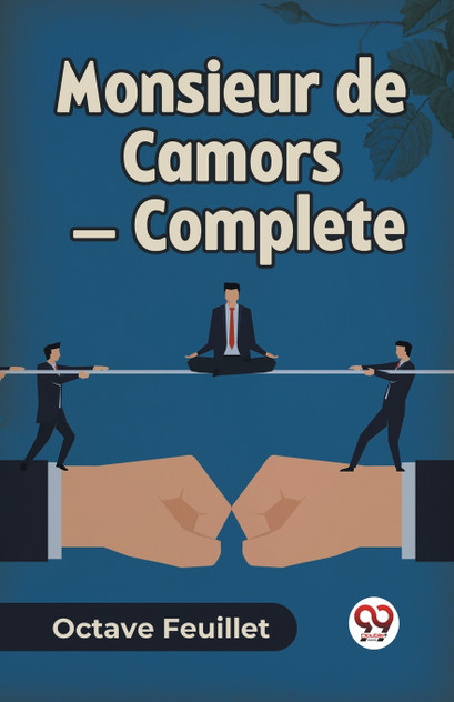 Monsieur de Camors - Complete Monsieur de Camors - Complete