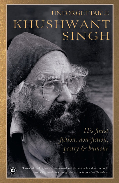 Unforgettable Khushwant Singh Unforgettable Khushwant Singh