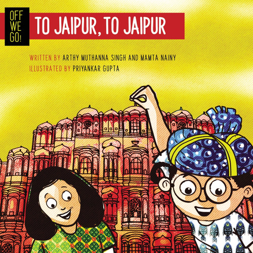 Off We Go! To Jaipur, to Jaipur Off We Go! To Jaipur, to Jaipur