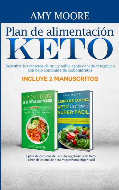 Plan de alimentación Keto Incluye 2 Manuscritos El plan de comidas de la dieta vegetariana de Keto + Libro de cocina de Keto Vegetariano Súper Fácil Plan de alimentación Keto Incluye 2 Manuscritos El plan de comidas de la dieta vegetariana de Keto + Libro de cocina de Keto Vegetariano Súper Fácil