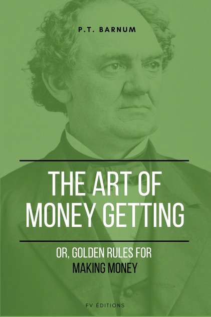 The Art of Getting Money The Art of Getting Money