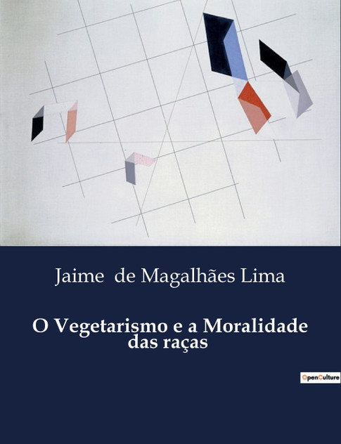 O Vegetarismo e a Moralidade das raças O Vegetarismo e a Moralidade das raças