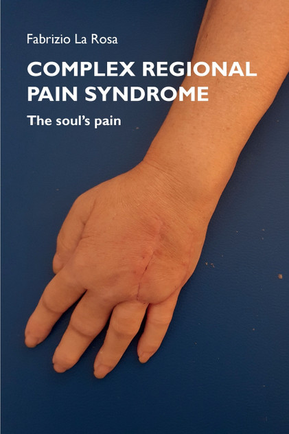 Complex Regional Pain Syndrome. The soul's pain Complex Regional Pain Syndrome. The soul's pain